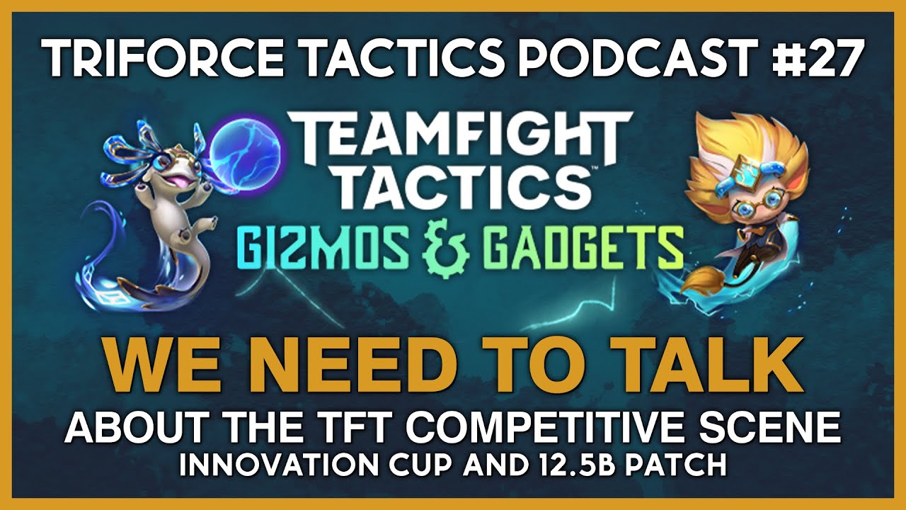 WE NEED TO TALK about the TFT competitive scene | Triforce Tactics: The TFT Podcast Ep. 27
