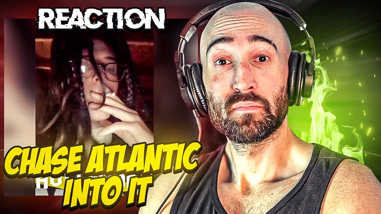 CHASE ATLANTIC - INTO IT [FIRST REACTION]