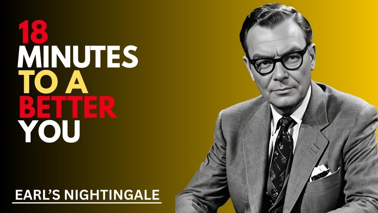 18 Minutes To a Better To You | Earl's Nightingale | Motivational speaker