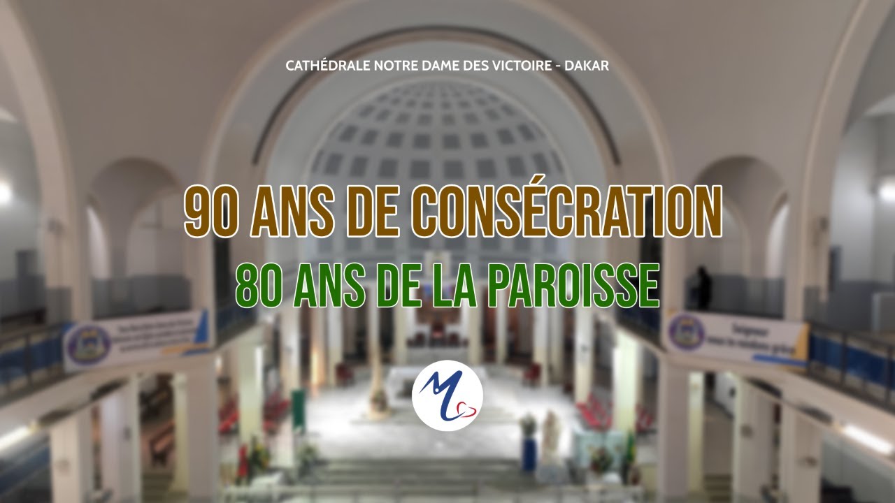 Cathédrale de Dakar - 90 ans de consécration & 80 ans de la Paroisse - Messe d'action de grâce