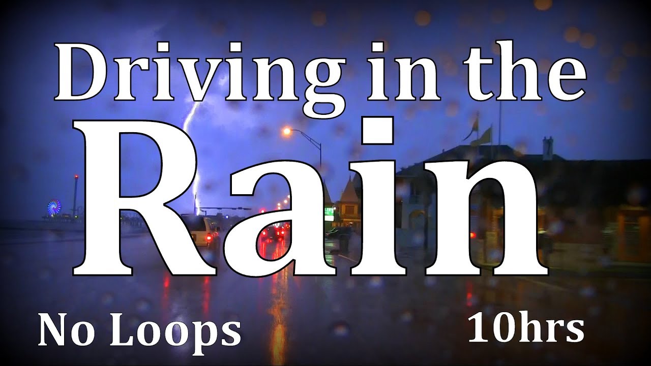 10hrs Driving in the Rain 