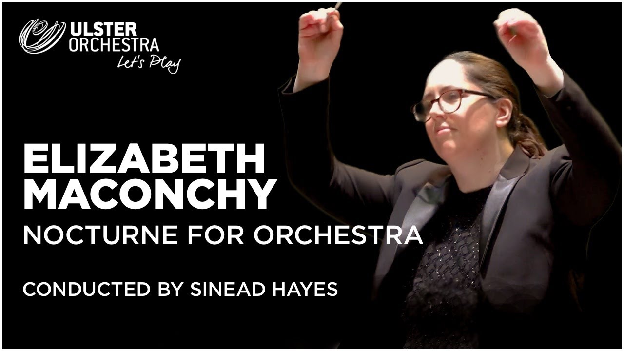 Elizabeth Maconchy – Nocturne for Orchestra | Conducted by Sinead Hayes