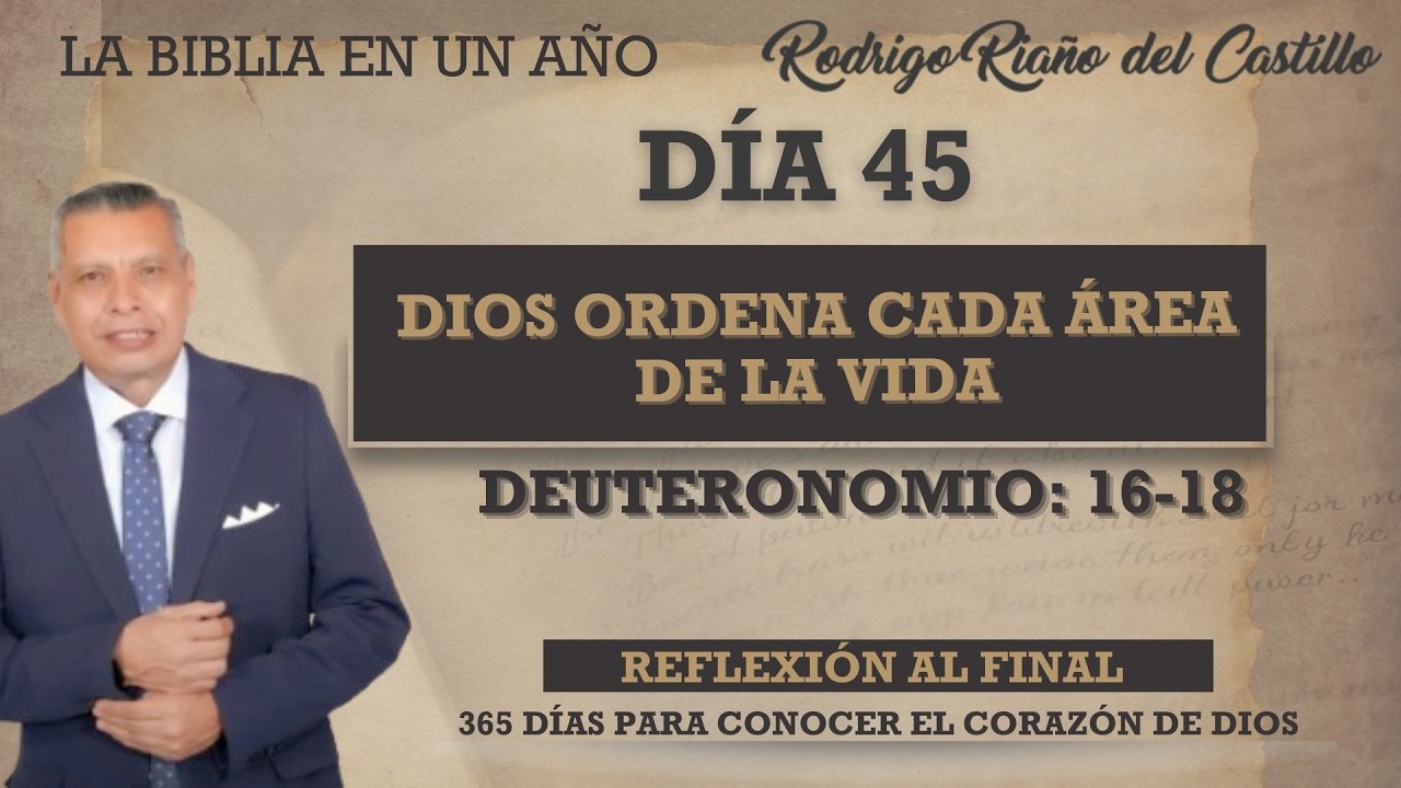 DIOS ORDENA CADA ÁREA DE LA VIDA / LA BIBLIA EN UNAÑO DÍA 45