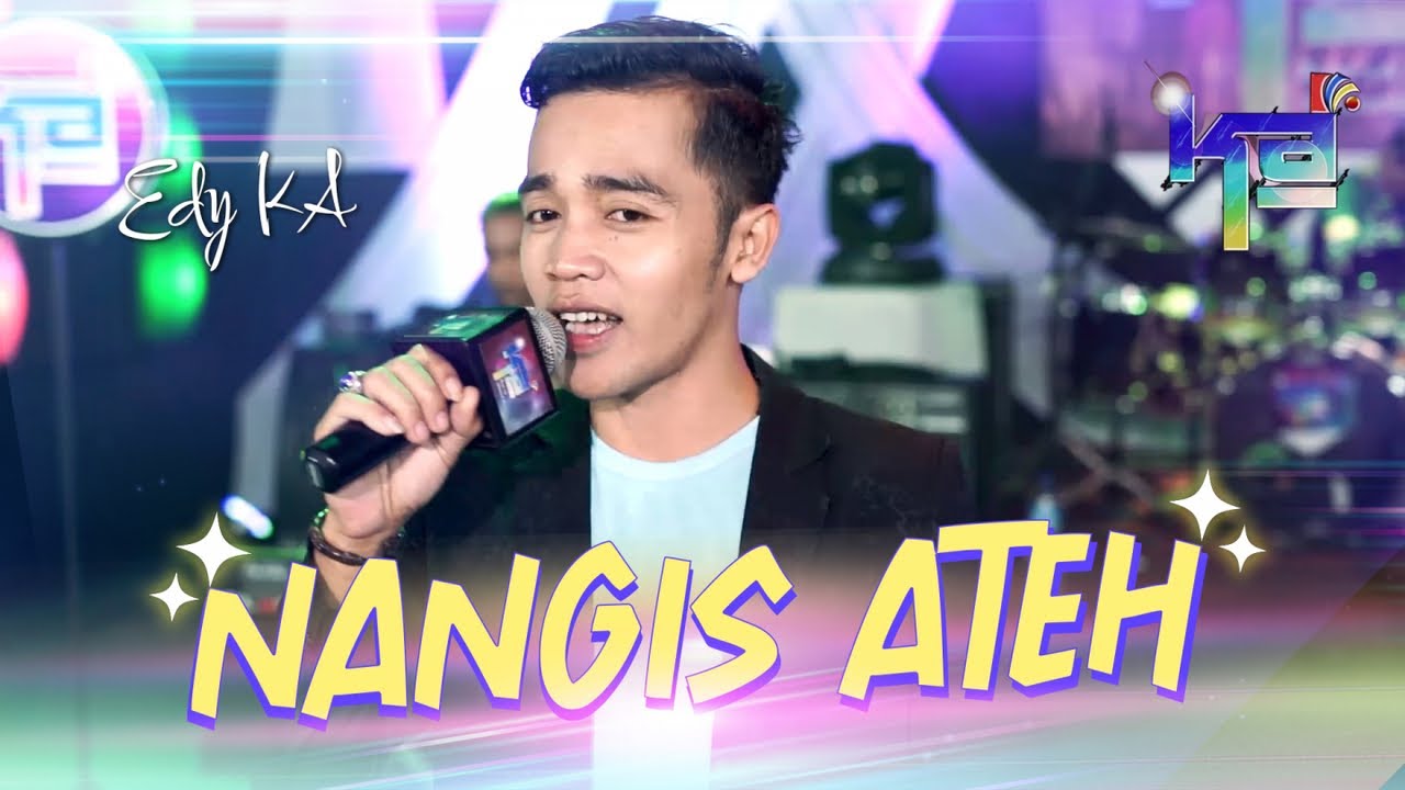Nangis Ateh - Edy KA  (Official Live Music)