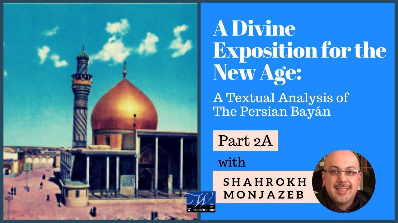 Part 2A “A Divine Exposition for the New Age A Textual Analysis of The Persian Bayán”