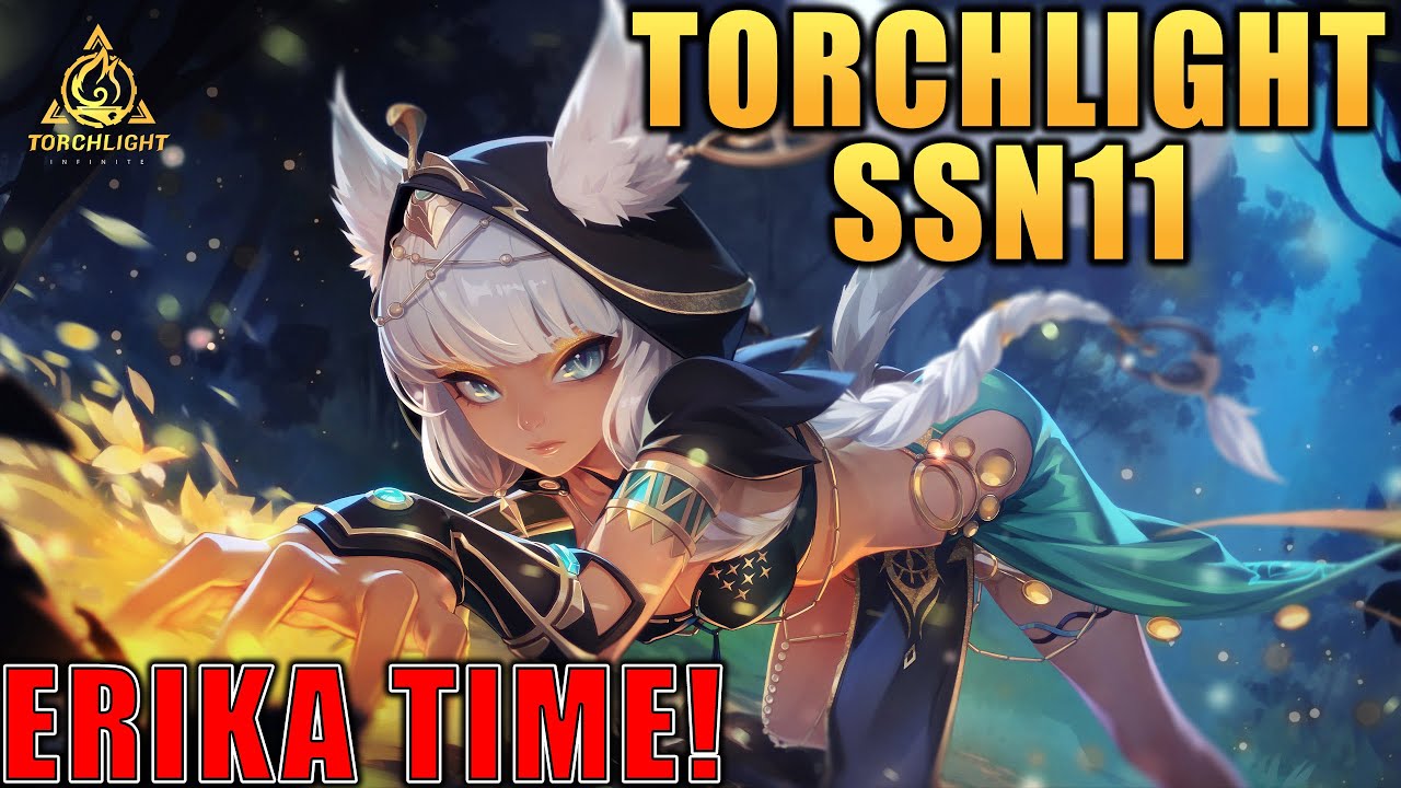 Torchlight Infinite: Season 11! Erika time, hope it's cheaper than Thea