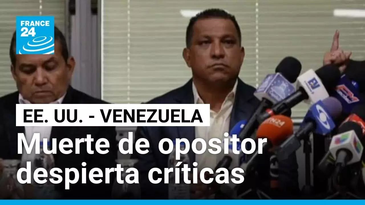 Estados Unidos se pronuncia tras muerte del opositor venezolano Alfredo D&iacute;az
