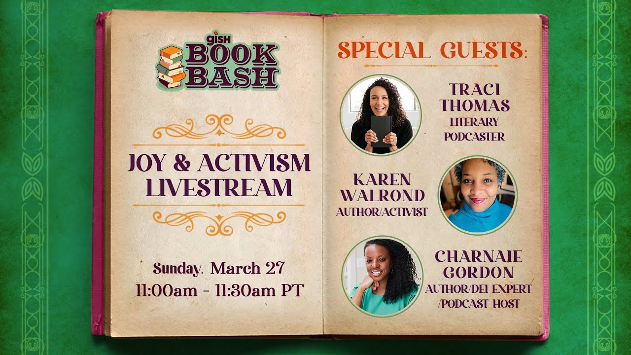 #GISH Book Bash: Joy & Activism with Felicia Day, Traci Thomas, Charnaie Gordon & Karen Walrond