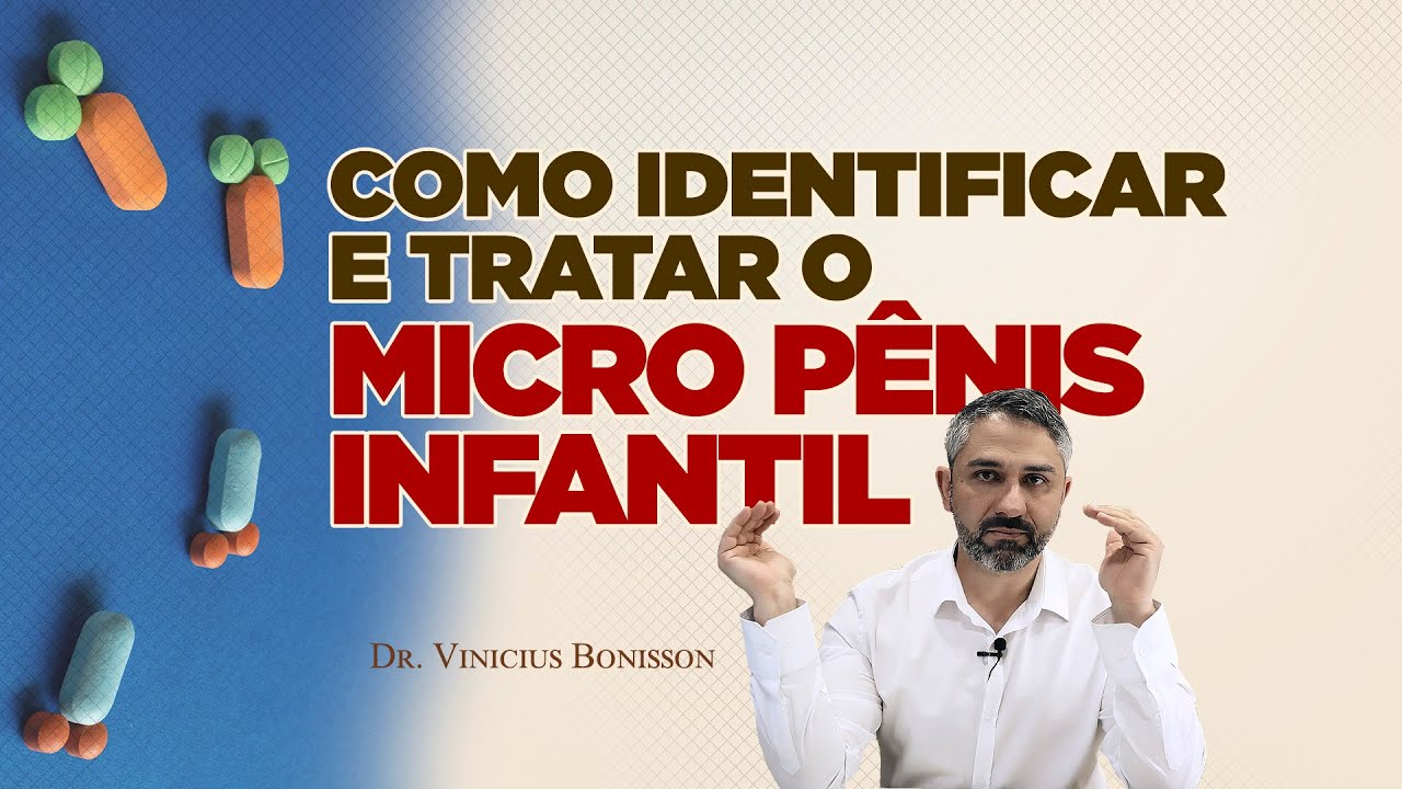 Como Identificar e Tratar o Micro Pênis Infantil