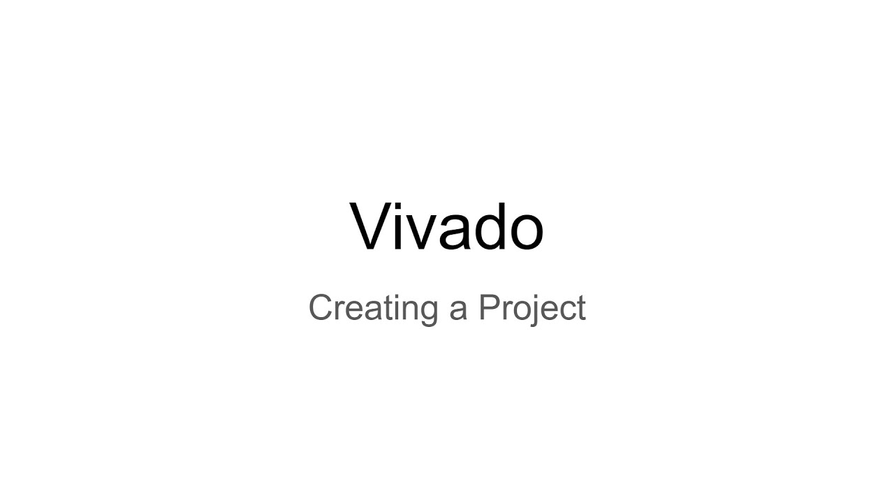 Xilinx Vivado - Creating A Project