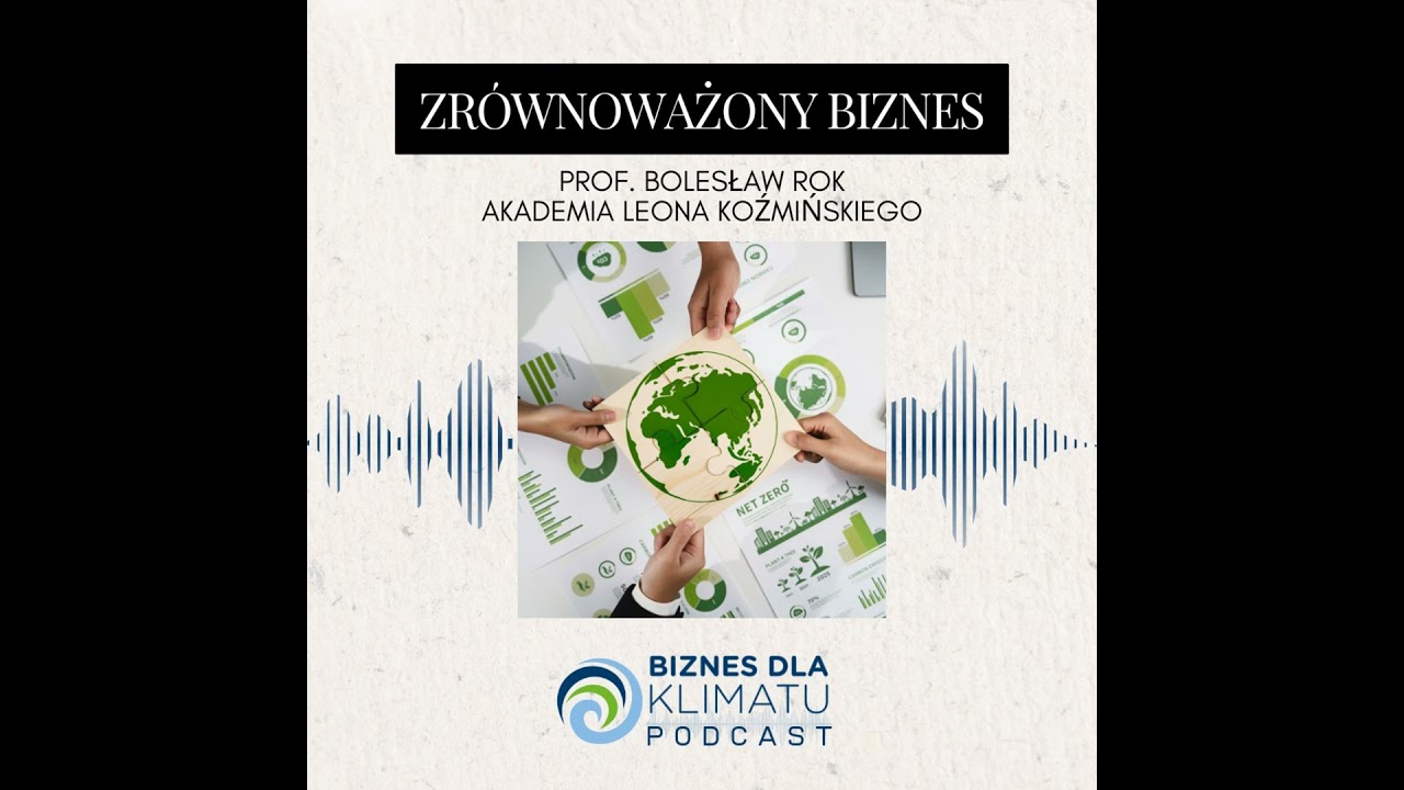 #33 prof. Bolesław Rok - Transformacja biznesu w duchu ESG. Czy Milton Friedman wciąż żyje?
