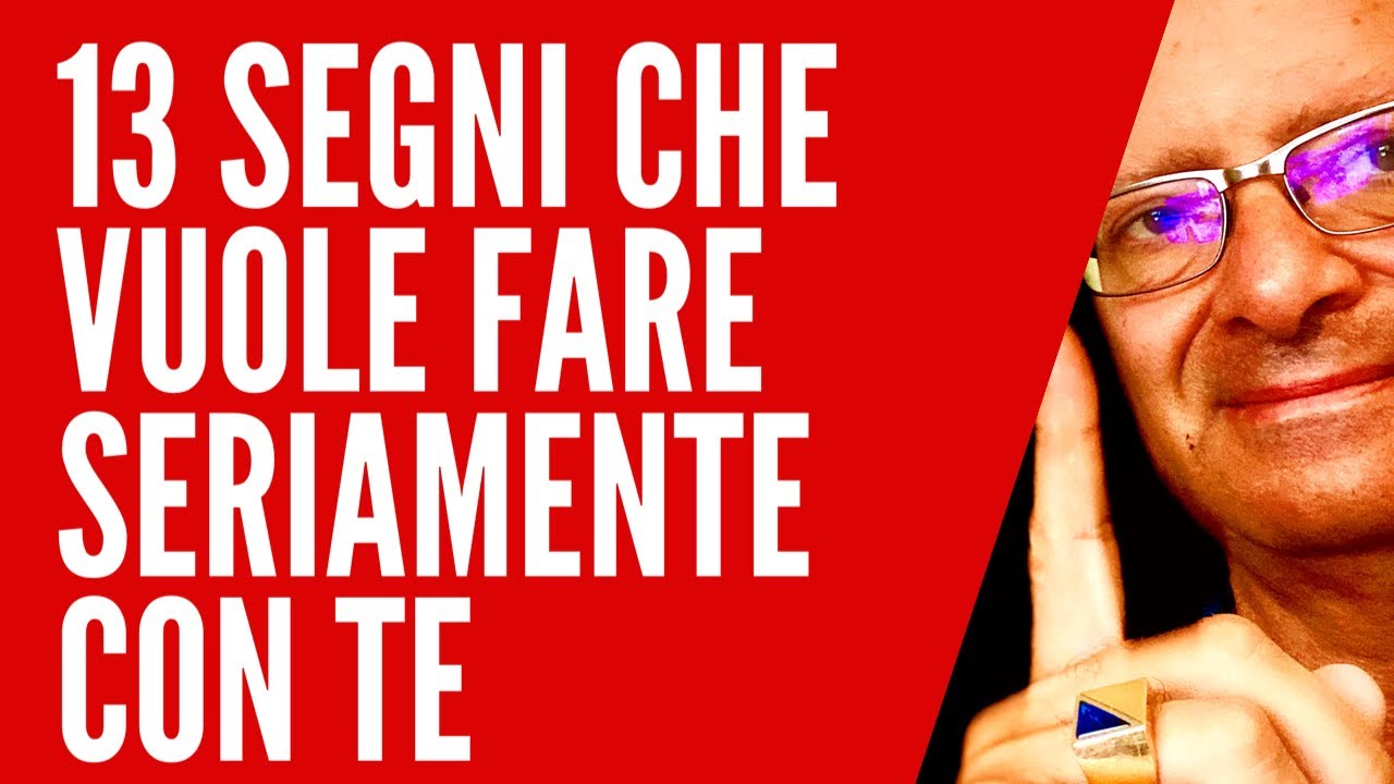 13 Segni che Vuole Fare Seriamente Con Te