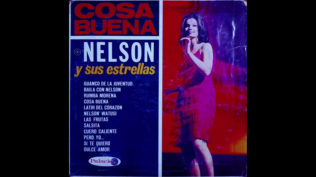 Cosa Buena - Nelson & Sus Estrellas - Sello Palacio 1966