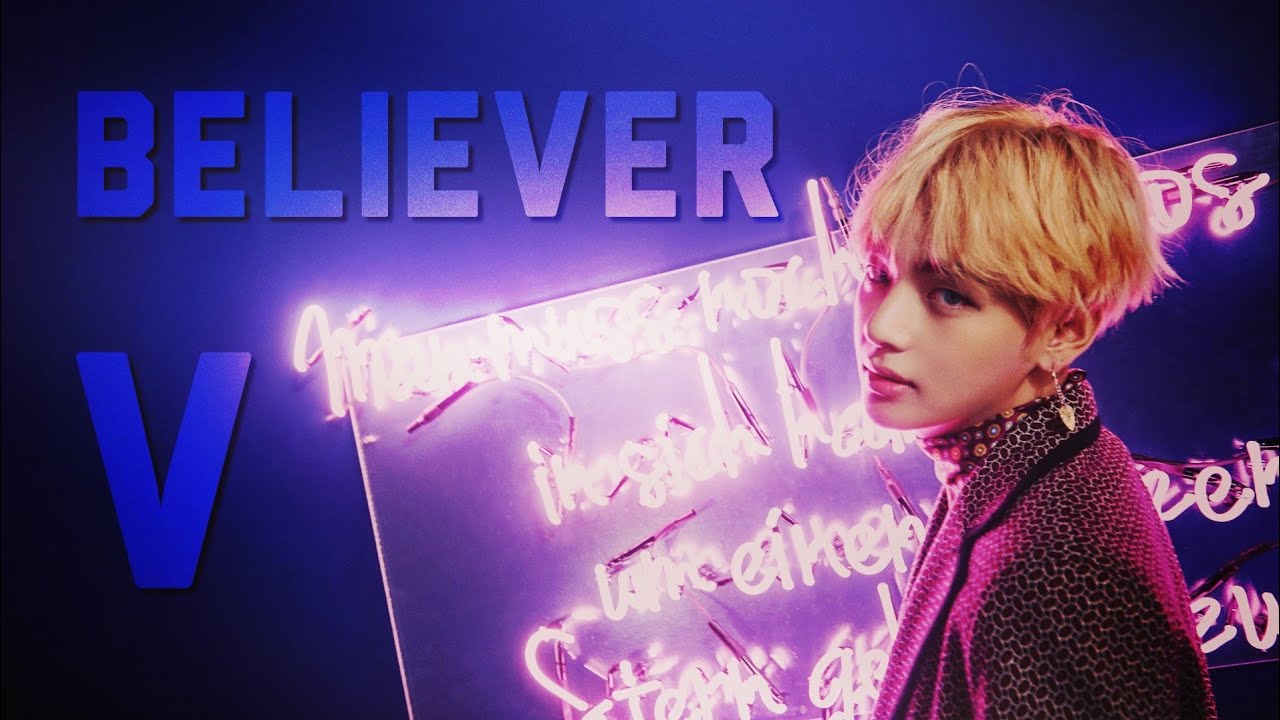 [FMV] Kim Taehyung - Believer