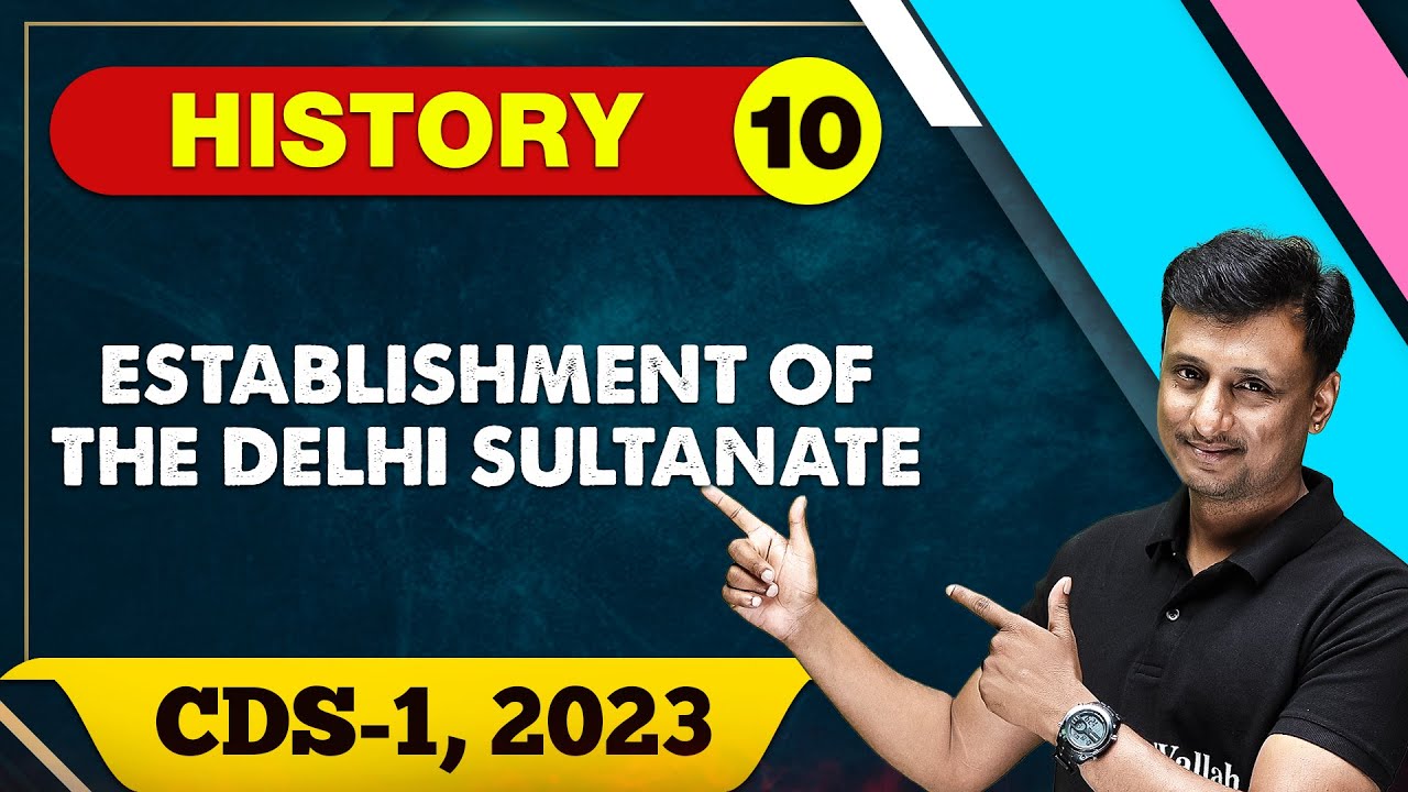 History 10 : Establishment of the Delhi Sultanate || CDS - 1 (2023)
