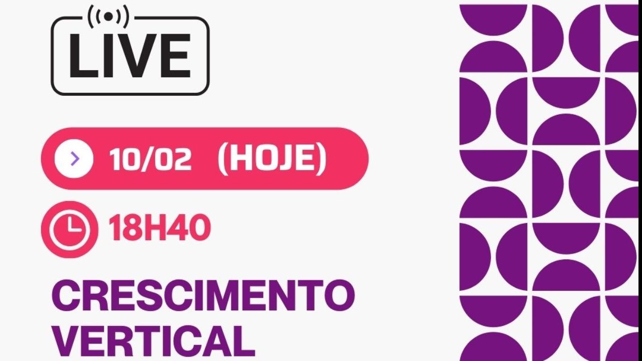 LIVE: Crescimento Vertical