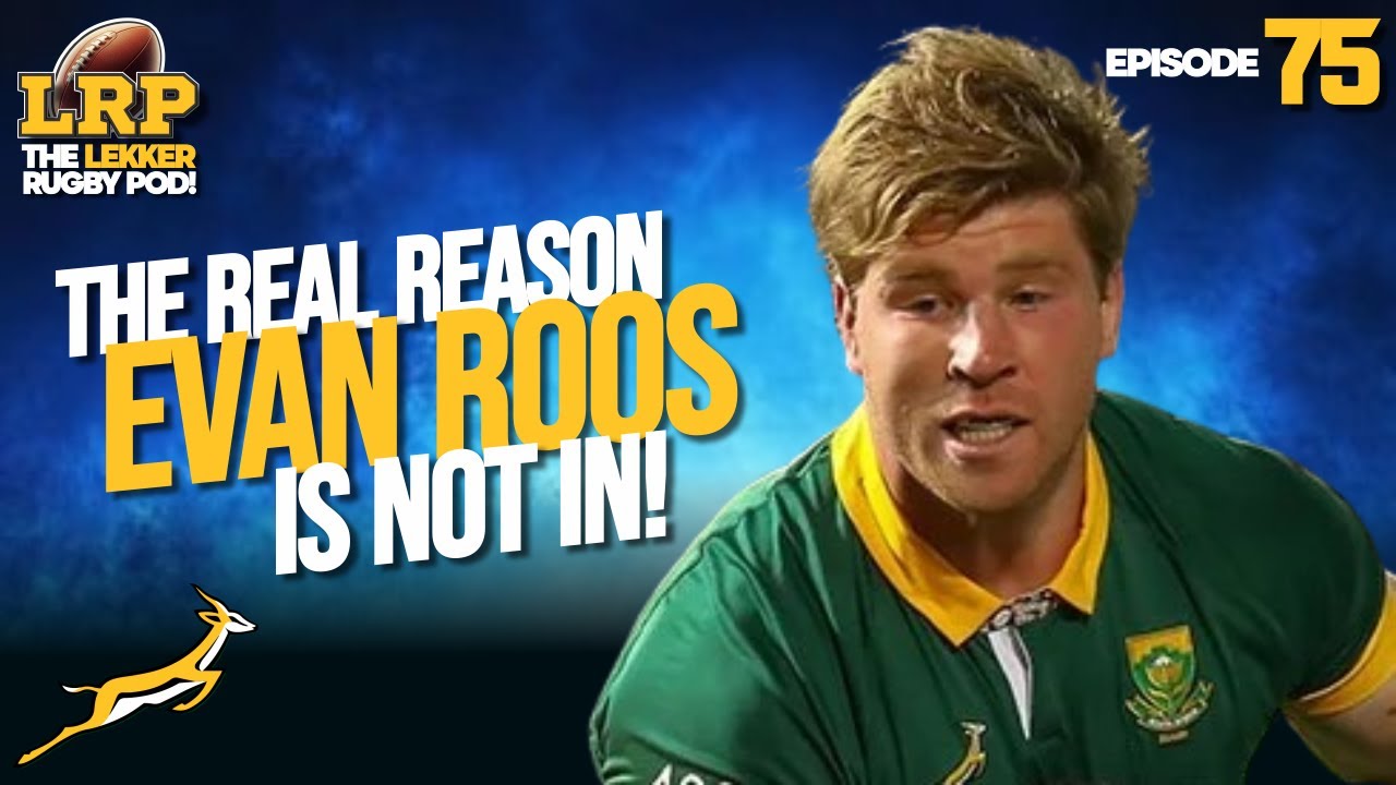 Did Rassie Send a Message? Why Evan Roos Isn’t in the Springbok Alignment Camp!