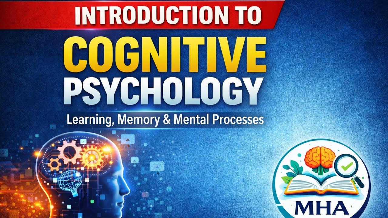 Introduction to Cognitive Psychology || Learning, Memory & Mental Processes ||