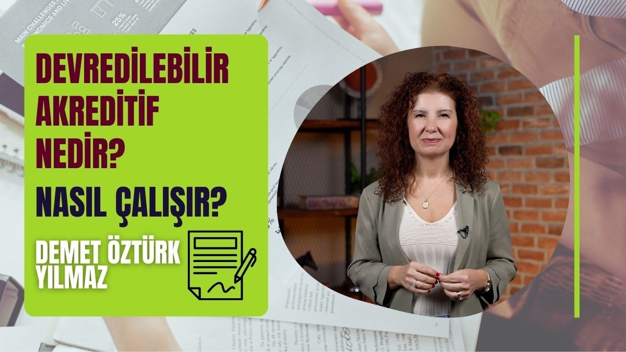 Devredilebilir Akreditif Nedir? Nasıl Çalışır?