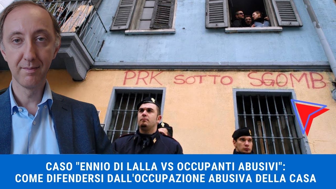 Caso Ennio Di Lalla: Occupazione Abusiva degli immobili e rimedi