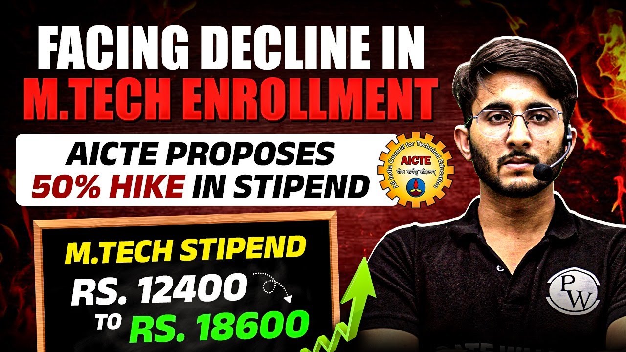 Low Mtech Admission | AICTE Proposes 50% Stipend Hike for M.Tech Students | Complete Details