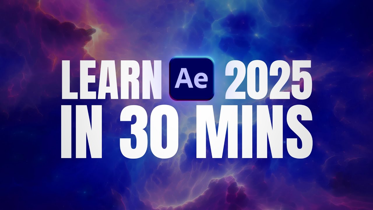 Learn After Effects 2025 in 30 Minutes