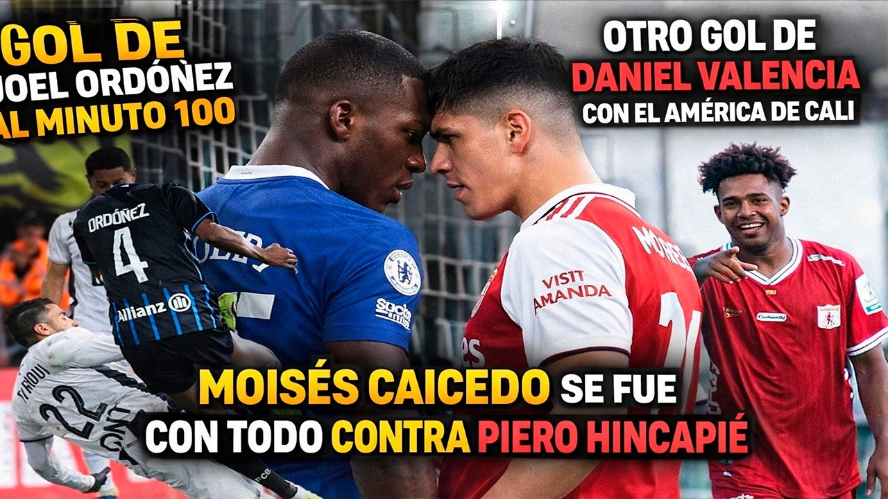 MOI SE FUE CON TODO CONTRA PIERO HINCAPIÉ | GOLAZO DE JOEL ORDÓÑEZ AL 100 | OTRO GOL DE DANIEL VALEN