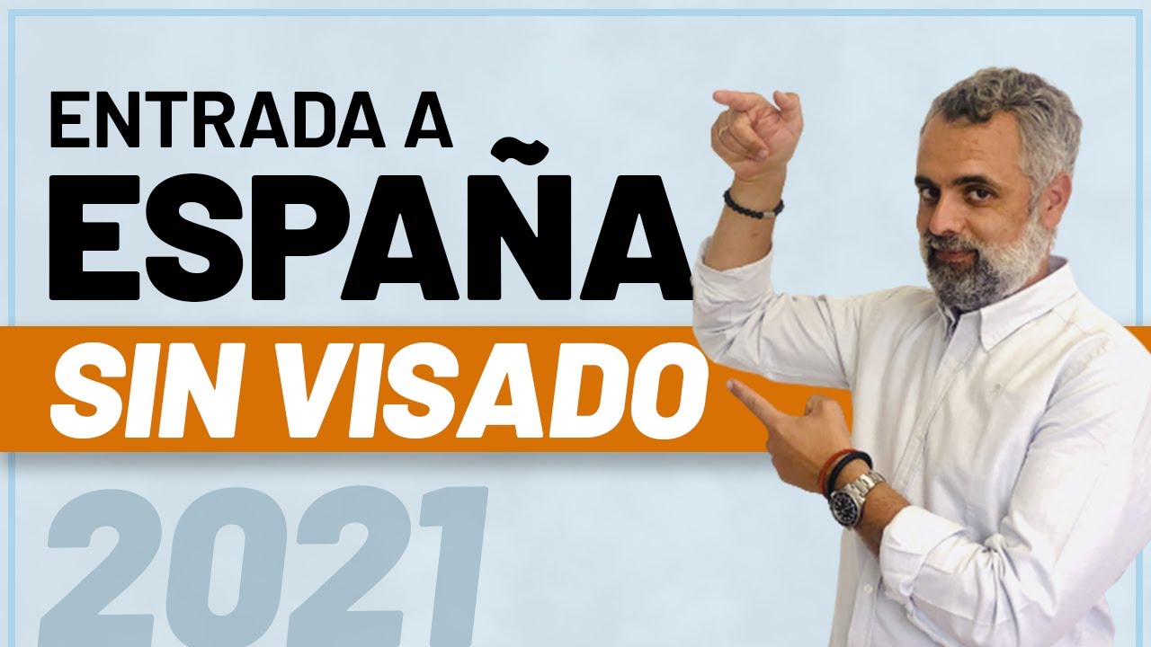 🌎✈️🇪🇸 Entrada a España sin Visado en 2021 🗓