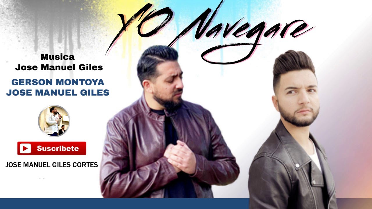 Yo Navegaré - José Manuel Giles feat Gerson Montoya