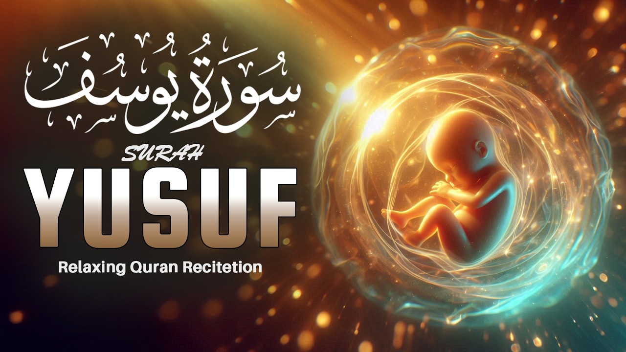 Surah Yusuf سورة يوسف | Pregnant Mother Must Listen Everyday | Quran Ruqyah for Your Upcoming Baby 2