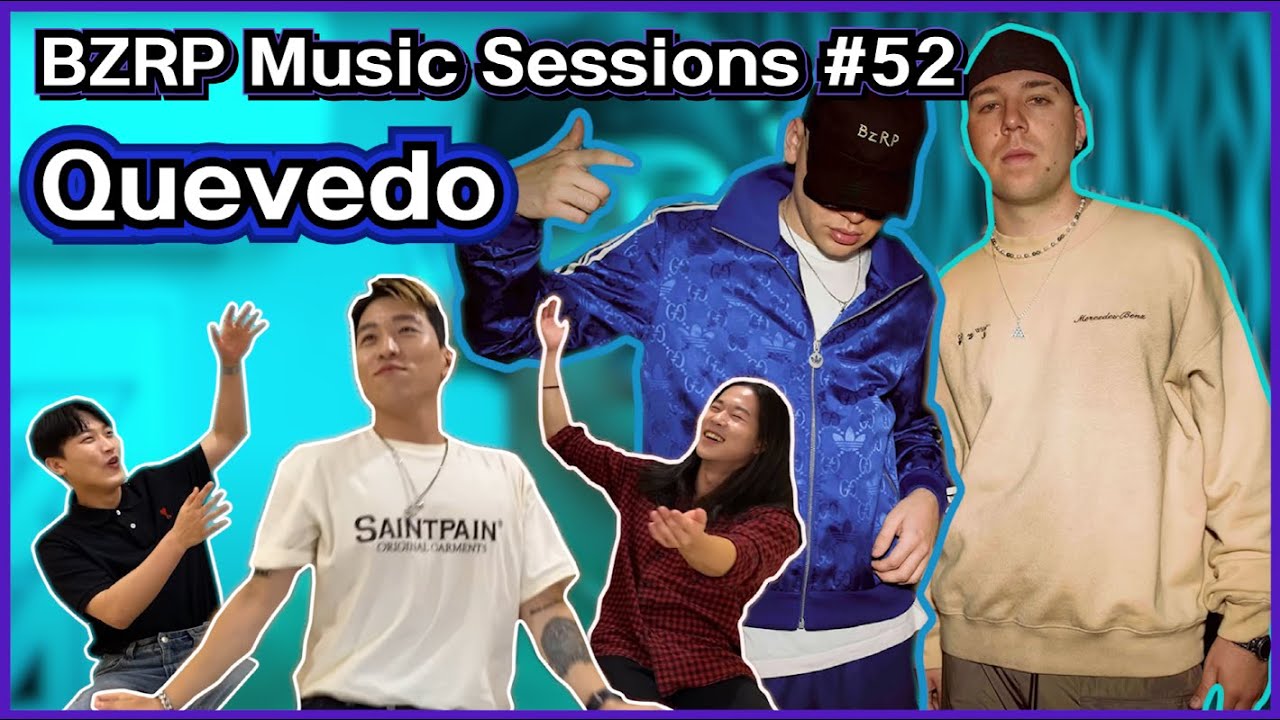 QUEVEDO || BZRP Music Sessions #52 | Reaccion Coreanos