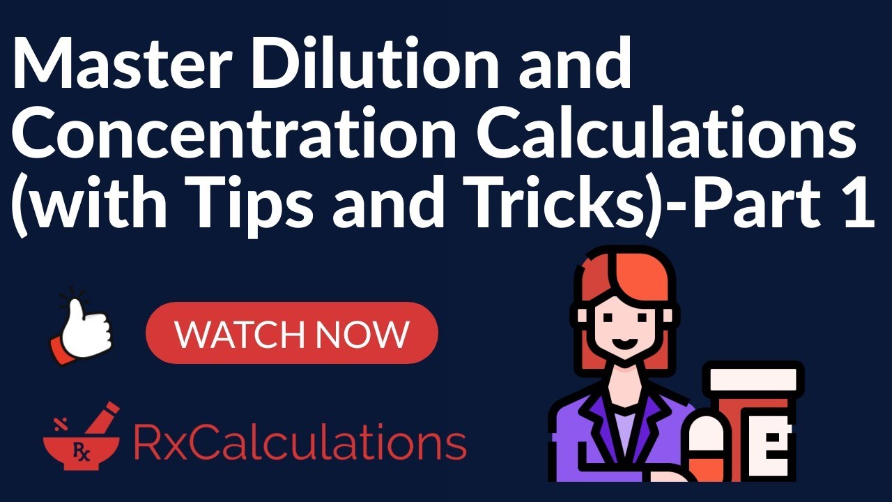 Dilution and Concentration Calculations (With Tips and Tricks) - Part 1