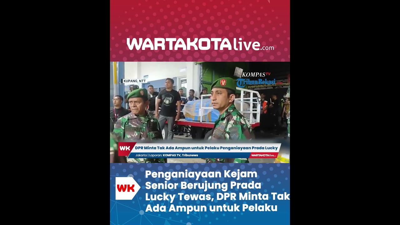 DPR Minta Tak Ada Ampun untuk Pelaku Penganiayaan Kejam Berujung Prada Lucky Tewas