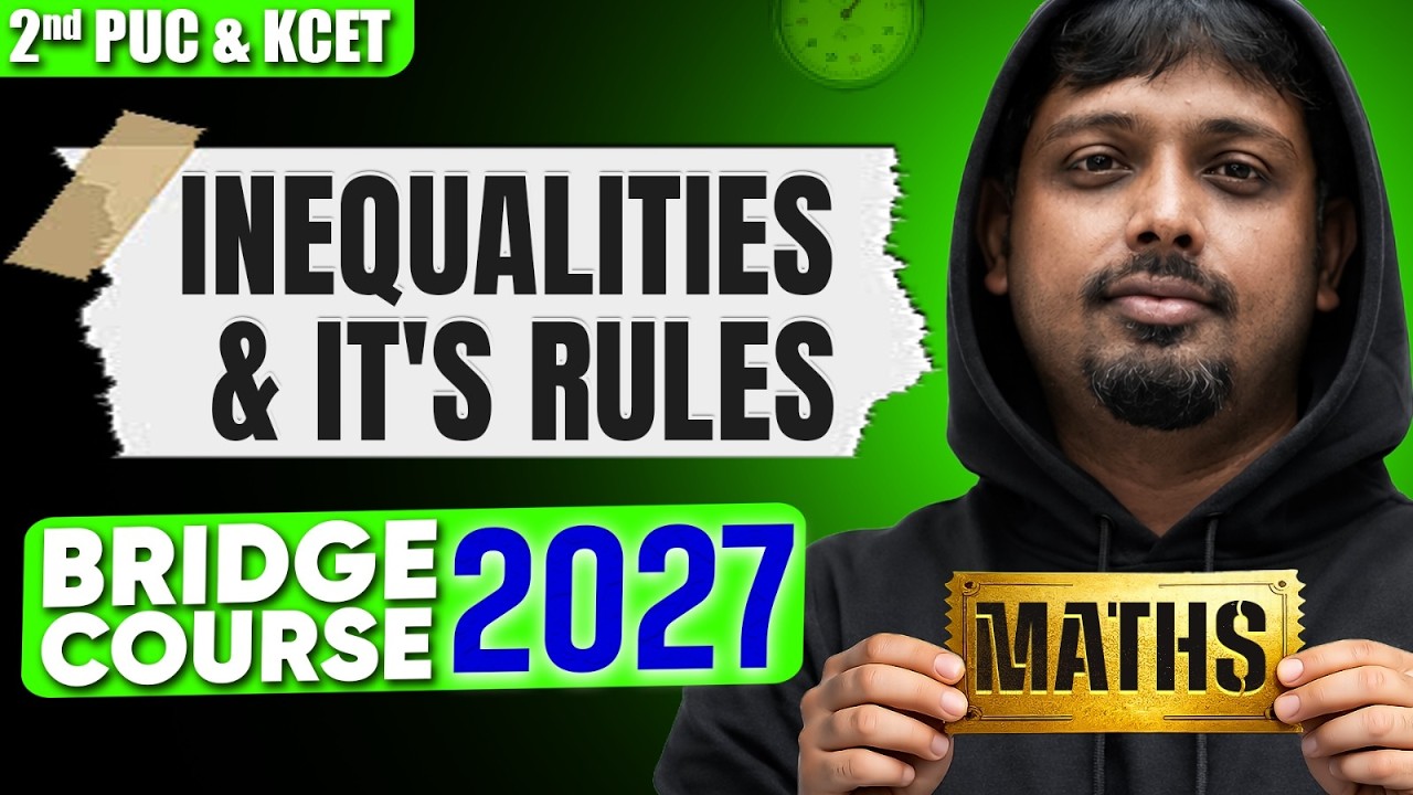 Inequalities and It's Rules || Maths  || Bridge Course 2nd PUC & KCET 2027