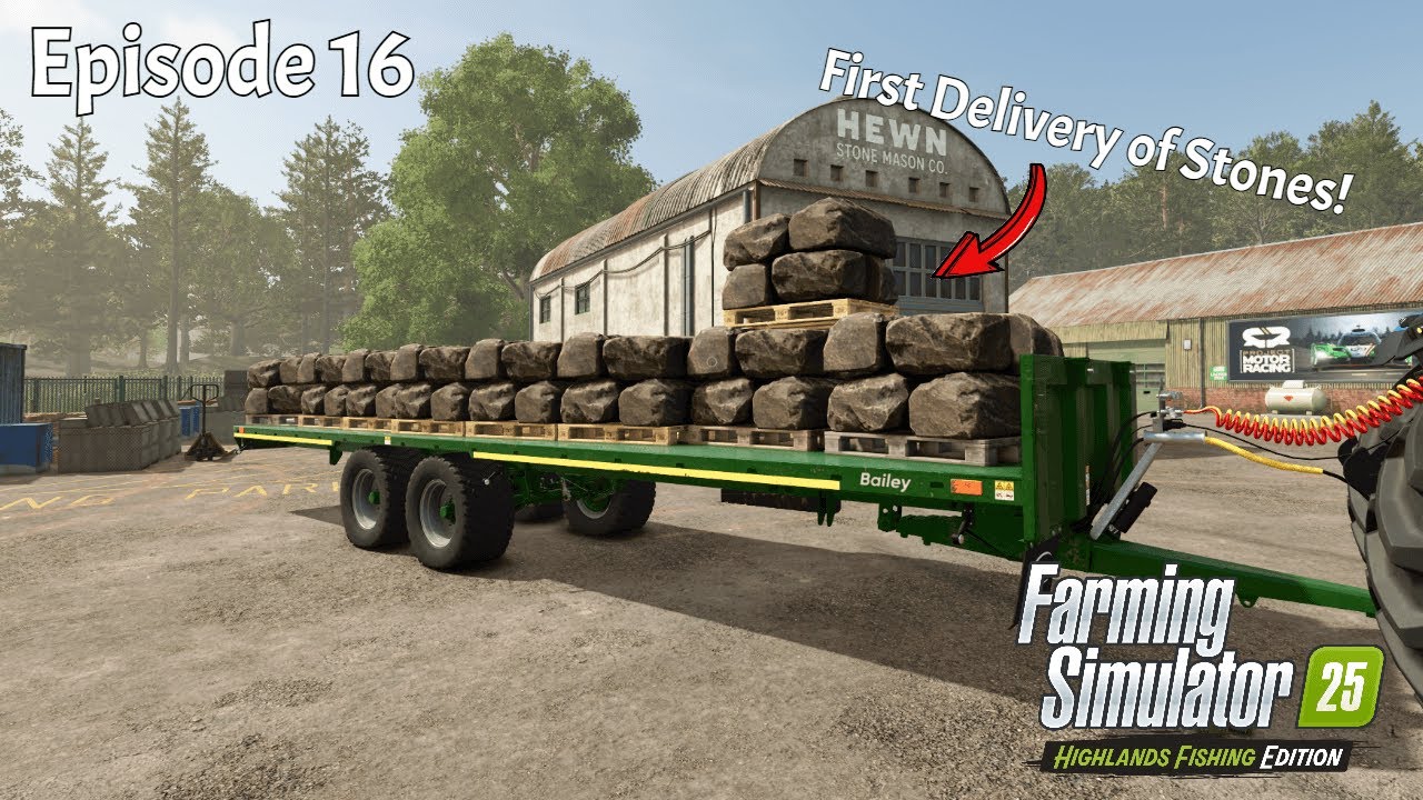 FIRST DELIVERY OF STONES | Farming Simulator 25 - Kinlaig | Episode 16