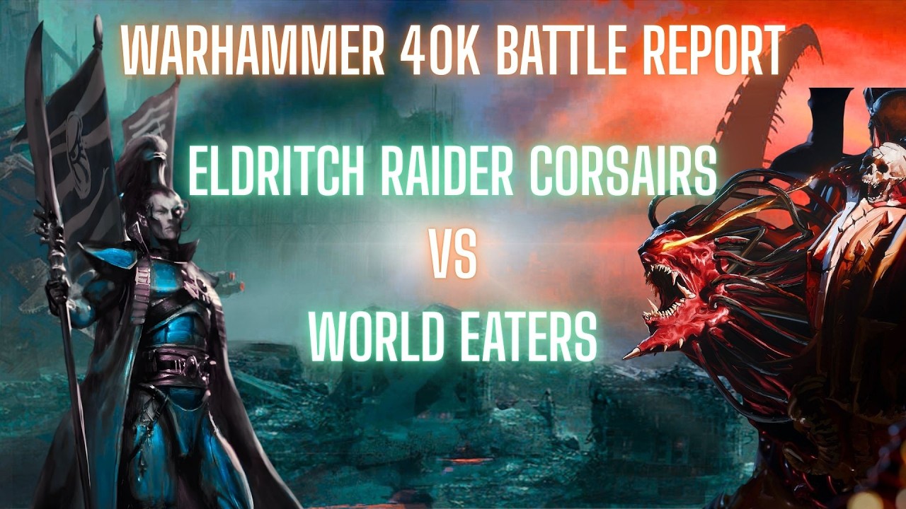 Eldritch Raider Corsairs VS World Eaters! Warhammer 40k Competitive Battle Report