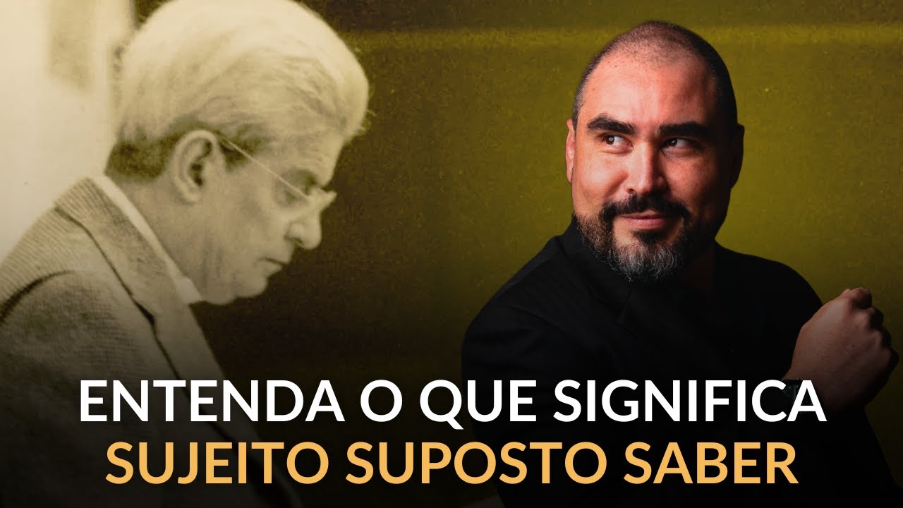 O QUE É ESSE TAL DE SUJEITO SUPOSTO SABER? | Dr. Lucas Nápoli