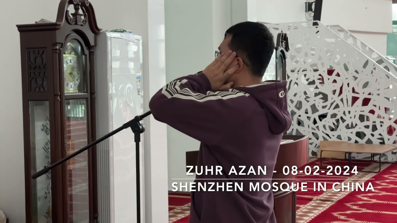ZUHR AZAN IN SHENZHEN MOSQUE IN CHINA