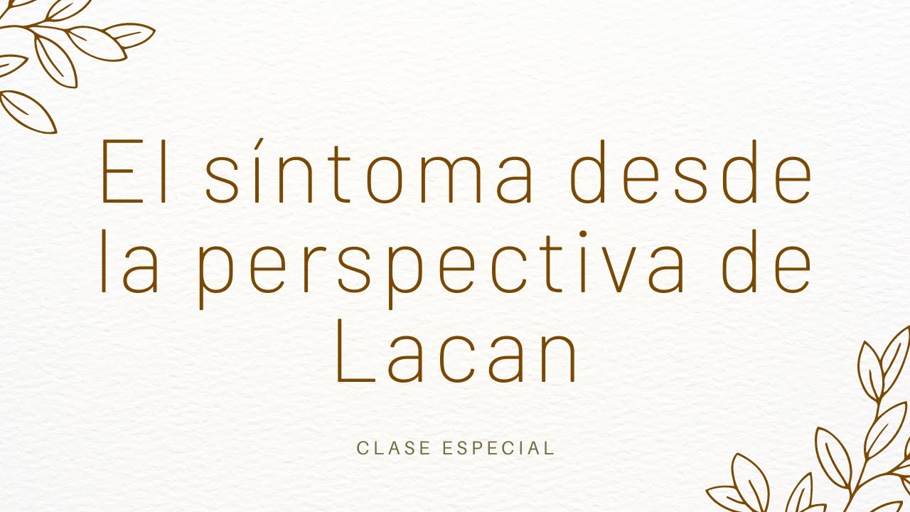 El síntoma en la perspectiva de Lacan | Una crítica a la interpretación