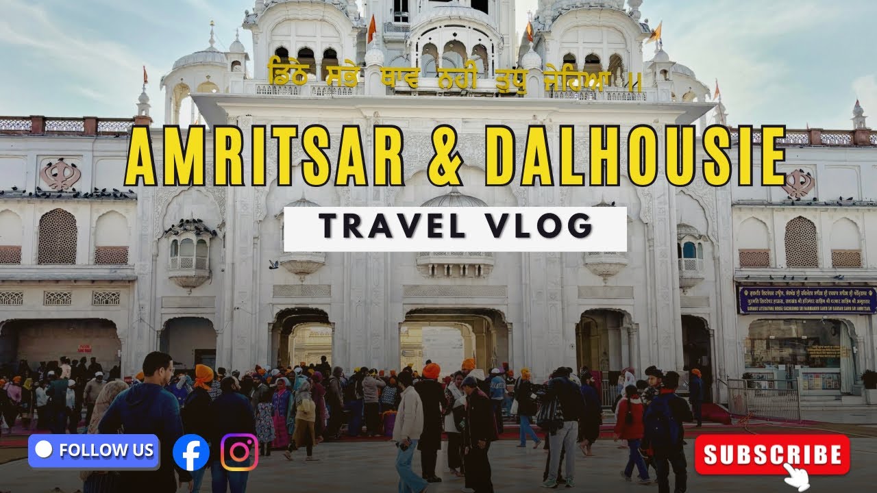 Amritsar & Dalhousie Travel Vlog 2026 | Kolkata to Amritsar @Bongcompanyofficial 