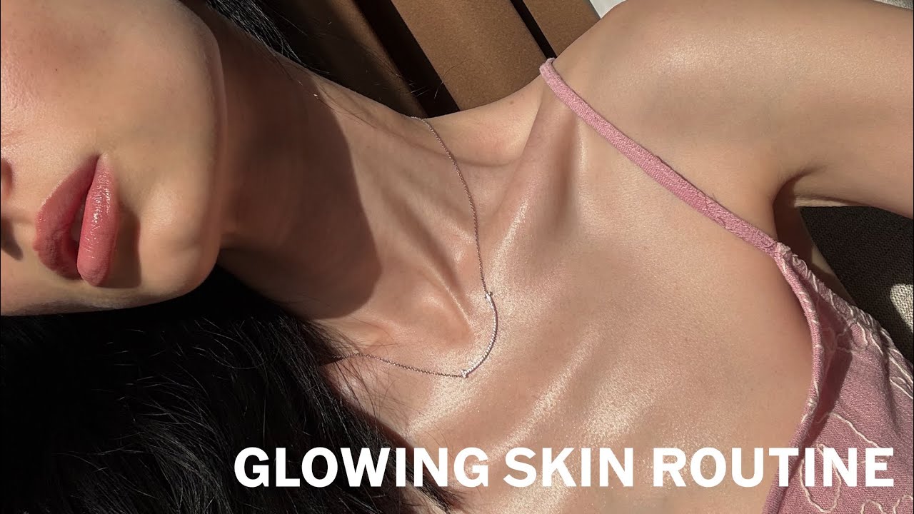 How to Get Glowing Body Skin: My Skincare Routine for Radiant, Smooth & Healthy Skin