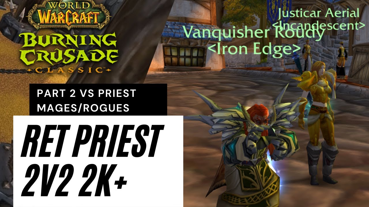 TBCC ret priest 2v2 2k+ vs priest rogue/mages matchups