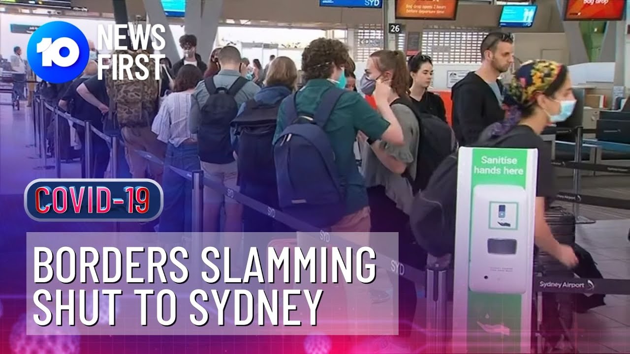State Borders Closing To Greater Sydney Amid Northern Beaches COVID-19 Outbreak | 10 News First