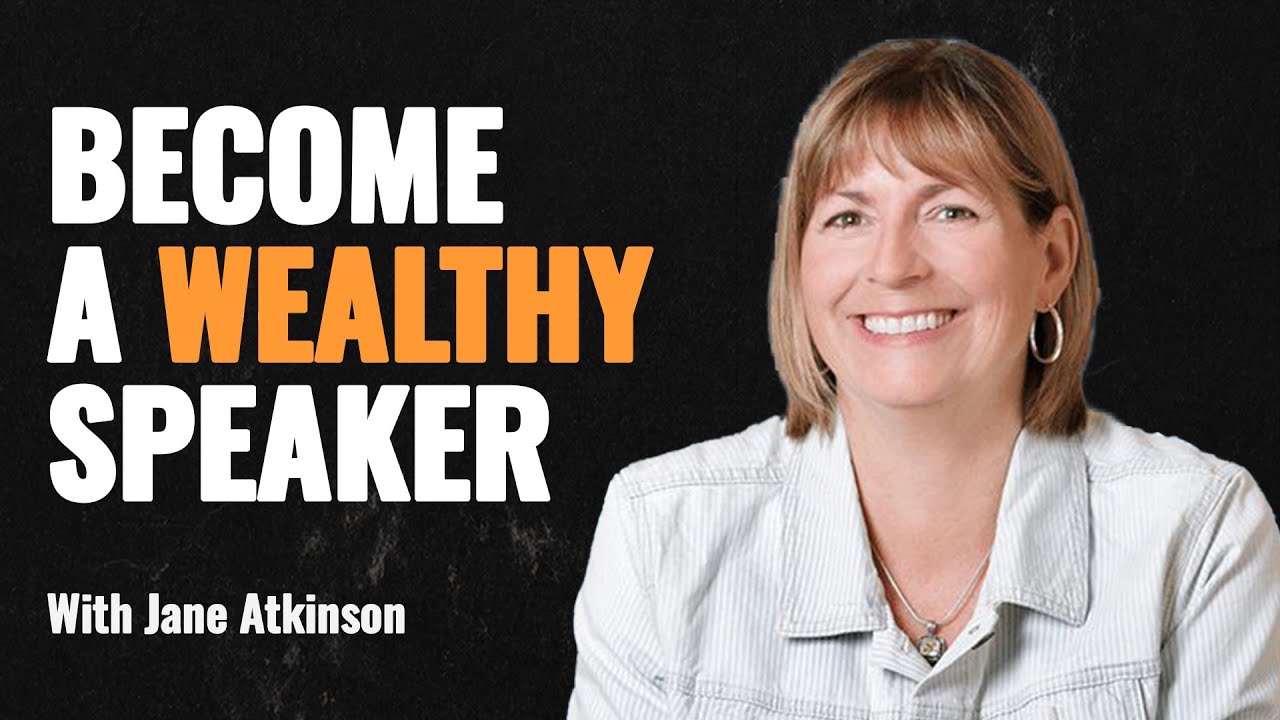 How to Become a Wealthy Speaker ft. Jane Atkinson | Episode 209