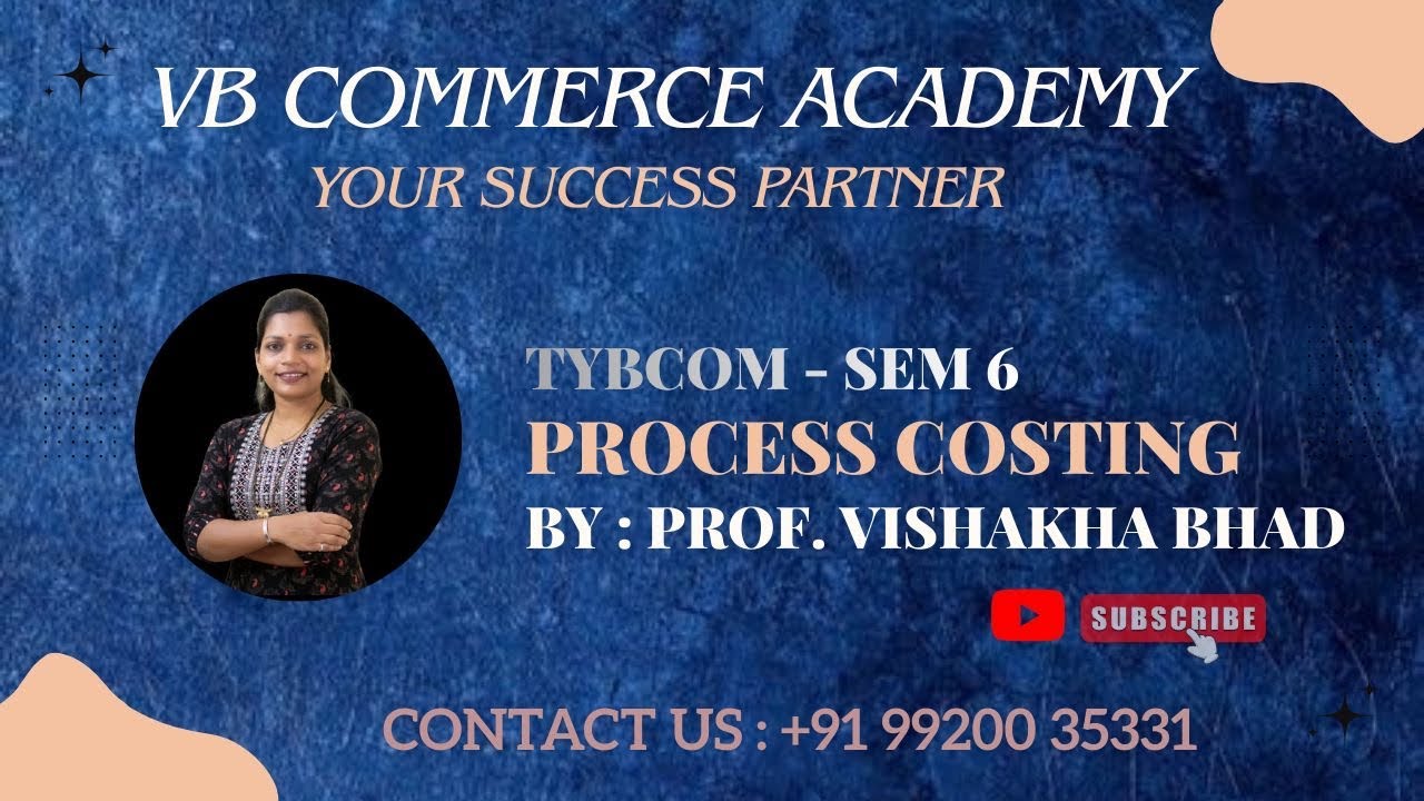 Process Costing 1| Concept |Practical Question| Cost Accounting | TYCOM | Sem 6| Prof. Vishakha Bhad
