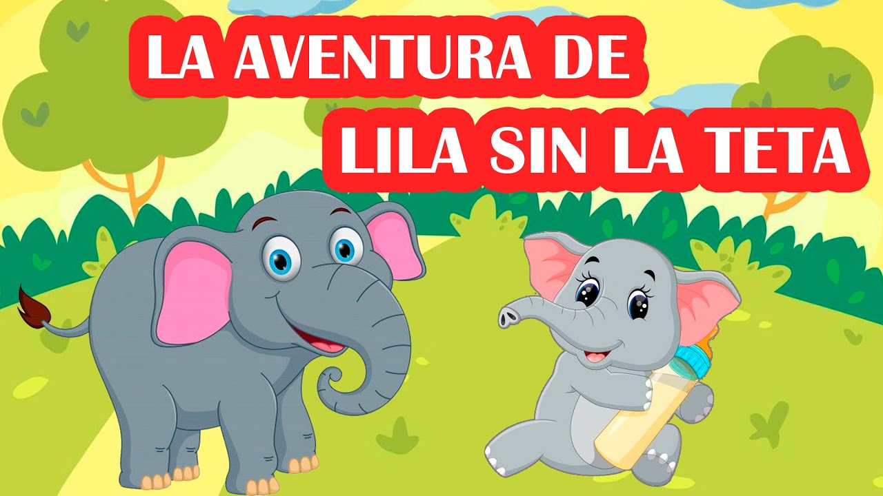 La aventura de Lila sin la teta -  Cuentos para ni&ntilde;os