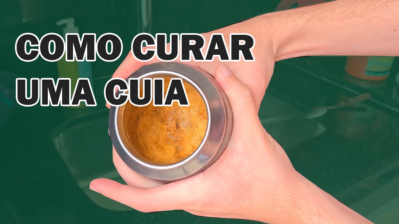 COMO CURAR UMA CUIA DE CHIMARRÃO