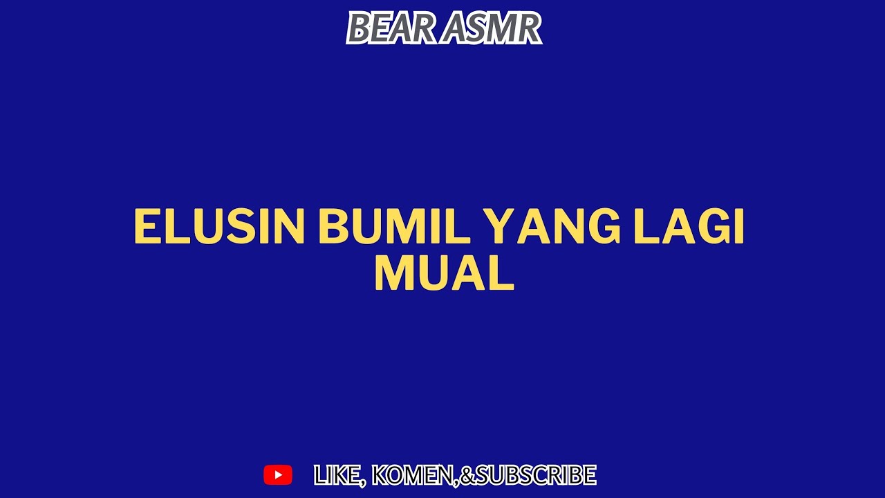 ASMR HUSBAND ROLEPLAY| (BISIKAN DALAM) Elus BUMIL YANG LAGI MUAL