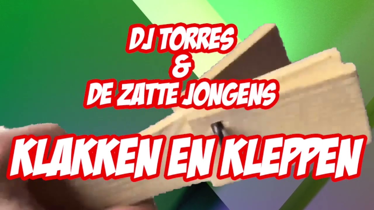 Dj Torres & de Zatte Jongens -  Klakken en kleppen  (Carnaval 2023)