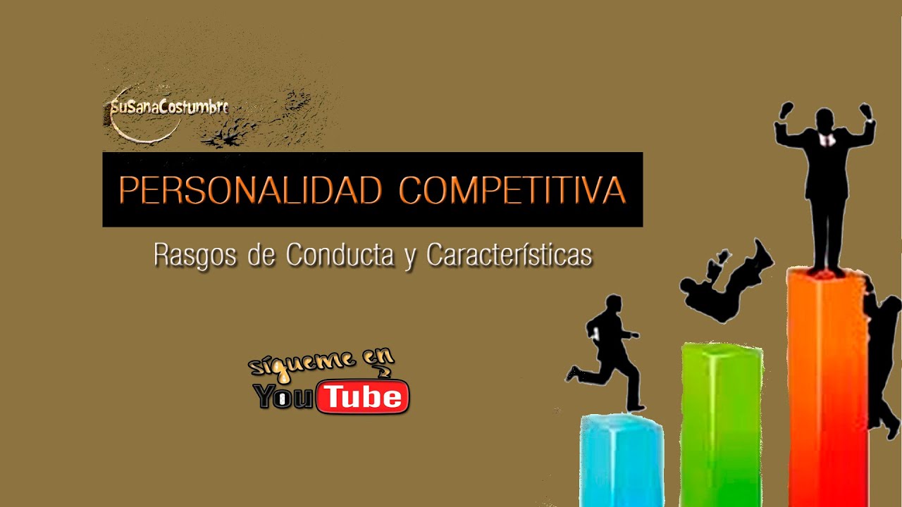 PERSONALIDAD COMPETITIVA Rasgos de conducta y características
